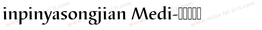 inpinyasongjian Medi字体转换